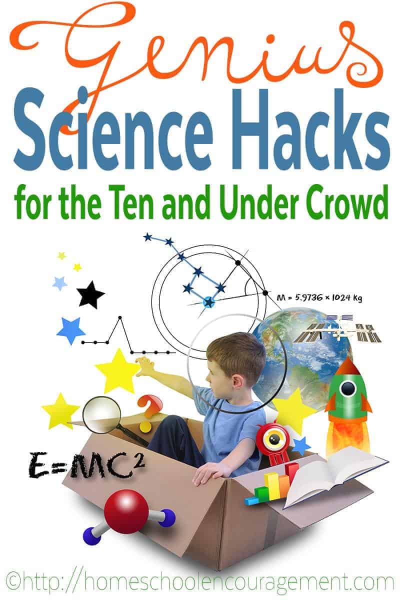 Genius Science Hacks for the Under Ten Crowd