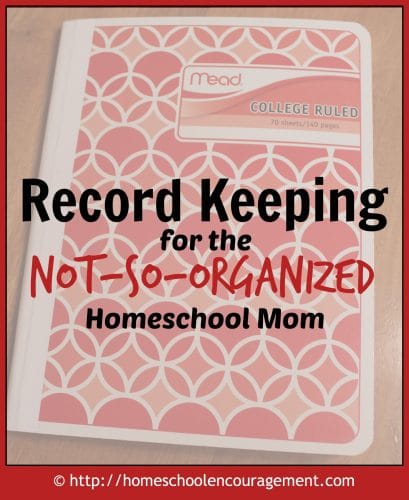Record Keeping for the Not-so-Organized Homeschool
