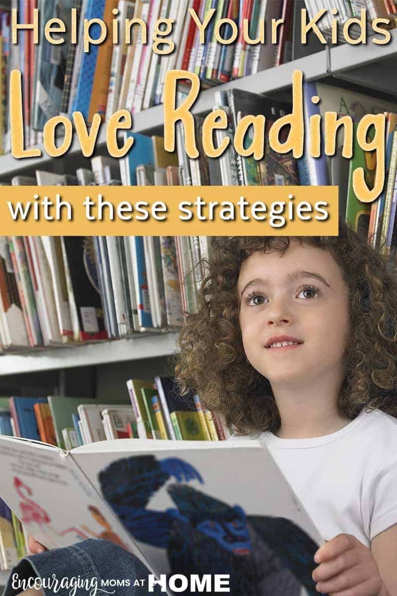 The Best Reading Strategies to Get Your Kids to Love Reading