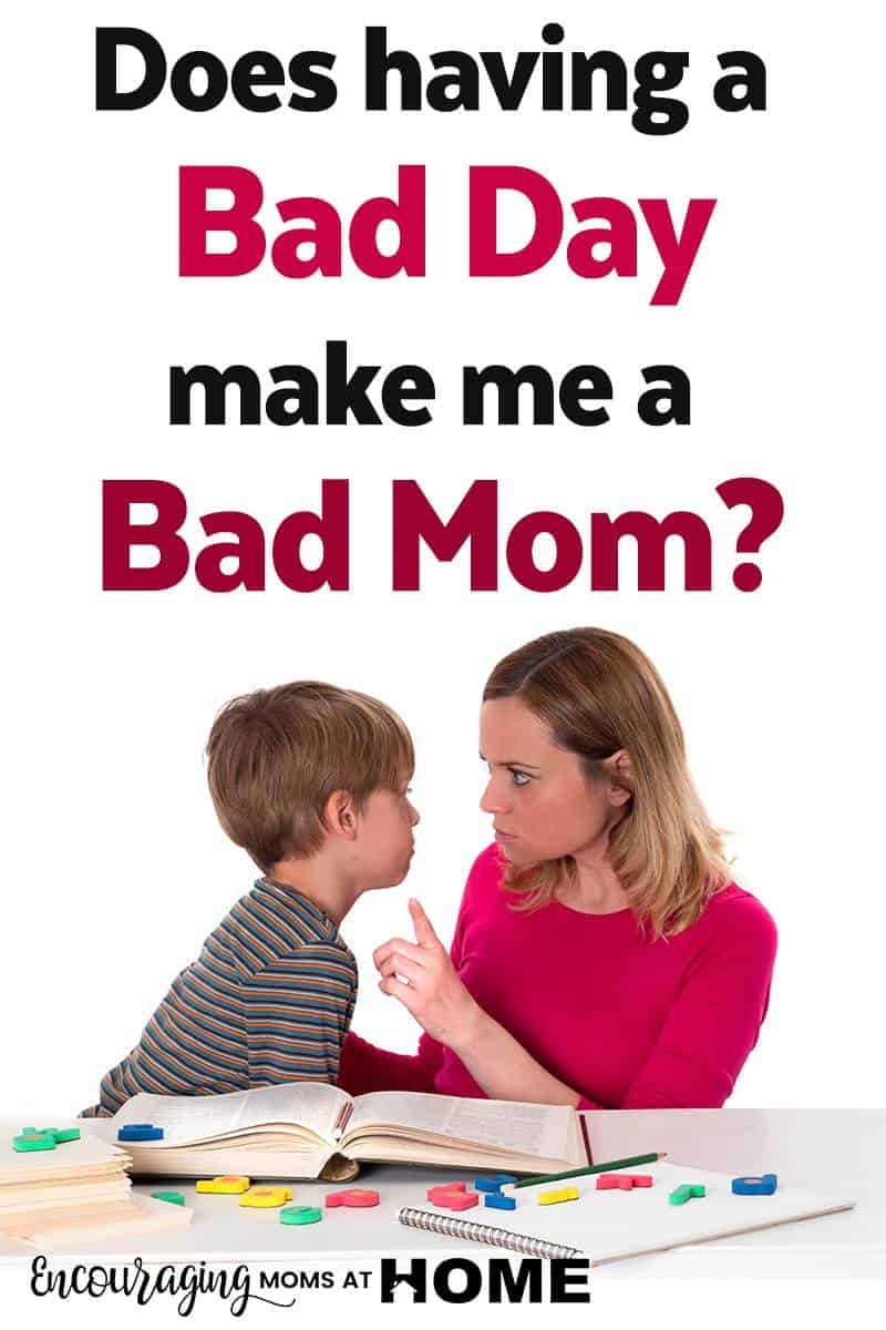 Is Having A Bad Day the Same as Being a Bad Mom?